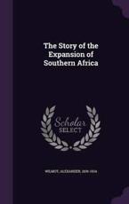 The Story of the Expansion of Southern Africa - Alexander Wilmot (author)