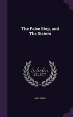The False Step, and The Sisters - Jones Jones