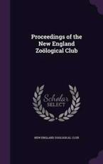 Proceedings of the New England Zoological Club - New England Zoological Club (creator)