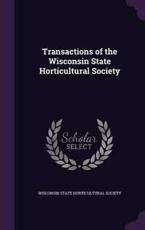 Transactions of the Wisconsin State Horticultural Society - Wisconsin State Horticultural Society (creator)