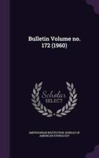 Bulletin Volume No. 172 (1960) - Smithsonian Institution Bureau of Ameri (creator)