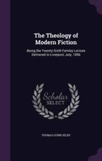 The Theology of Modern Fiction - Thomas Gunn Selby
