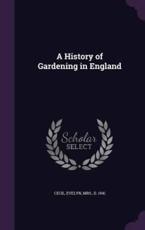 A History of Gardening in England - Evelyn Cecil
