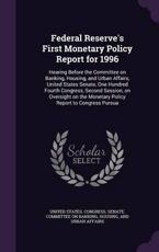 Federal Reserve's First Monetary Policy Report for 1996 - United States Congress Senate Committ (creator)