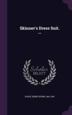 Skinner's Dress Suit. -- - Henry Irving Dodge