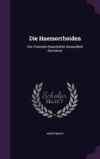 Die Haemorrhoiden - Anonymous (author)