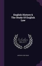 English History & The Study Of English Law - Arthur Lyon Cross