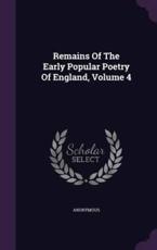 Remains of the Early Popular Poetry of England, Volume 4 - Anonymous (author)