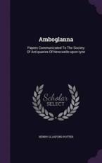 Amboglanna: Papers Communicated To The Society Of Antiquaries Of Newcastle-upon-tyne