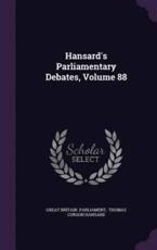 Hansard's Parliamentary Debates, Volume 88 - Great Britain Parliament (author)