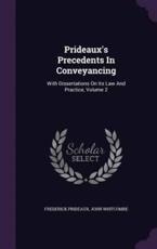 Prideaux's Precedents in Conveyancing - Frederick Prideaux (author)
