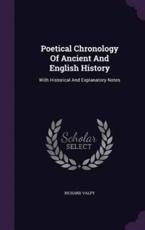 Poetical Chronology of Ancient and English History - Richard Valpy (author)