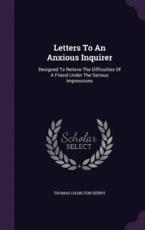 Letters to an Anxious Inquirer - Thomas Charlton Henry (author)