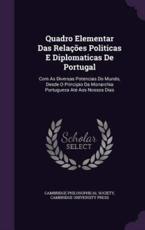 Quadro Elementar Das Relacoes Politicas E Diplomaticas de Portugal - Cambridge Philosophical Society (author)