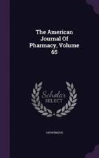 The American Journal of Pharmacy, Volume 65 - Anonymous (author)