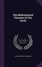 The Mathematical Theories of the Earth - Robert Simpson Woodward (author)
