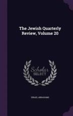 The Jewish Quarterly Review, Volume 20 - Professor Israel Abrahams (author)
