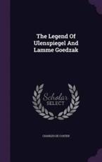 The Legend Of Ulenspiegel And Lamme Goedzak - Charles De Coster