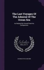 The Last Voyages of the Admiral of the Ocean Sea - Charles Paul MacKie (author)