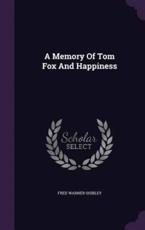 A Memory Of Tom Fox And Happiness - Fred Warner Shibley