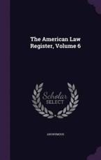 The American Law Register, Volume 6 - Anonymous (author)