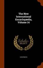 The New International Encyclopaedia, Volume 14 - Anonymous