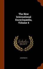 The New International Encyclopaedia, Volume 4 - Anonymous