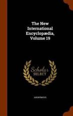 The New International Encyclopaedia, Volume 19 - Anonymous