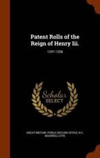 Patent Rolls of the Reign of Henry III. - H C Maxwell Lyte