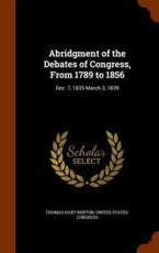 Abridgment of the Debates of Congress, from 1789 to 1856 - Thomas Hart Benton