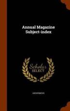 Annual Magazine Subject-index - Anonymous