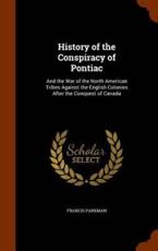 History of the Conspiracy of Pontiac - Francis Parkman