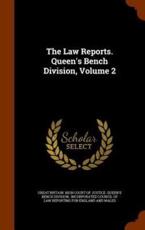 The Law Reports. Queen's Bench Division, Volume 2 - Great Britain. High Court of Justice. Qu