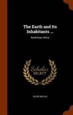 The Earth and Its Inhabitants ...: North-East Africa - Reclus, ElisÃ©e