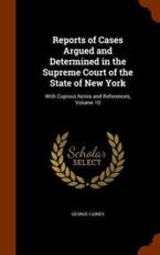 Reports of Cases Argued and Determined in the Supreme Court of the State of New York - George Caines