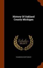 History of Oakland County Michigan - Thaddeus De Witt Seeley