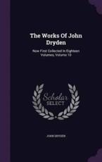 The Works Of John Dryden - John Dryden