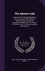 The Ajmere Code - India Legislative Dept (author)
