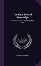 The Path Toward Knowledge - William Cunninghan (author)