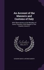 An Account of the Manners and Customs of Italy - Giuseppe Marco Antonio Baretti (author)