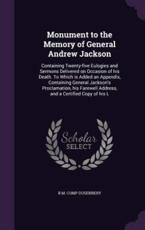 Monument to the Memory of General Andrew Jackson - B M Comp Dusenbery (author)