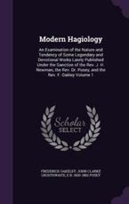Modern Hagiology - Frederick Oakeley, John Clarke Crosthwaite, Edward Bouverie Pusey