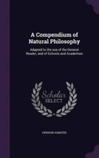 A Compendium of Natural Philosophy - Denison Olmsted (author)