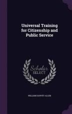 Universal Training for Citizenship and Public Service - William Harvey Allen (author)