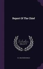 Report of the Chief - U S Weather Bureau (author)