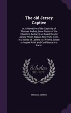 The Old Jersey Captive - Thomas Andros (author)