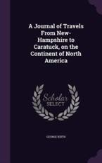 A Journal of Travels from New-Hampshire to Caratuck, on the Continent of North America - George Keith (author)