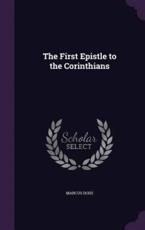 The First Epistle to the Corinthians - Marcus Dods (author)