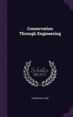 Conservation Through Engineering - Franklin K Lane