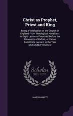 Christ as Prophet, Priest and King - James Garbett (author)